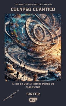 Paperback Colapso Cuántico: El Día En Que El Tiempo Perdió Su Significado [Spanish] Book