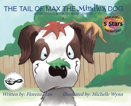 Hardcover The Tail of Max the Mindless Dog: A Children's Book on Mindfulness Book