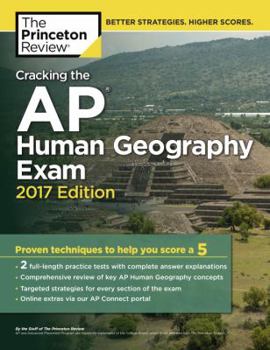 Paperback Cracking the AP Human Geography Exam, 2017 Edition: Proven Techniques to Help You Score a 5 (College Test Preparation) Book