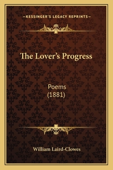 Paperback The Lover's Progress: Poems (1881) Book