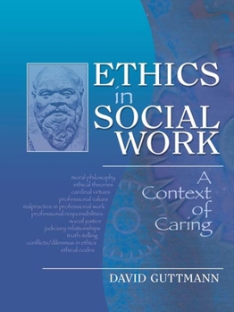 Ethics in Social Work: A Context of Caring