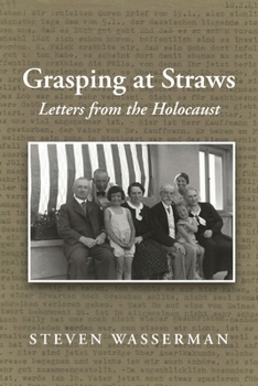 Paperback Grasping at Straws: Letters from the Holocaust Book