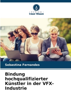 Paperback Bindung hochqualifizierter Künstler in der VFX-Industrie [German] Book