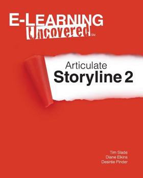 Paperback E-Learning Uncovered: Articulate Storyline 2 Book