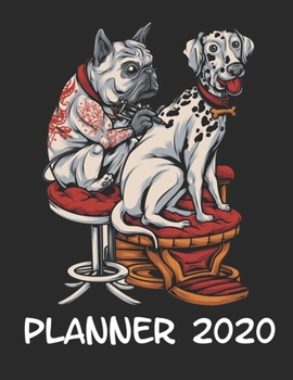 Planner 2020: Planner Weekly and Monthly for 2020 Calendar Business Planners Organizer For To do list 8,5“ x 11“ with French Bulldog Frenchie Dalmatian Tattoo Artist