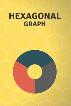Hexagonal Graph: Hexagonal Graph Notebook / Journal - Organic Chemistry / Mathematics / Physics - 120 pages SMALL Hexagonal Graph Paper Notebook For ... structures | 6 x 9 inch| Yellow Cover