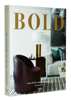 Hardcover Bold: The Interiors of Drake/Anderson Book