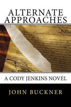 Paperback Alternate Approaches: A Cody Jenkins Adventure Book