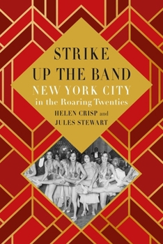 Hardcover Strike Up the Band: New York City in the Roaring Twenties Book