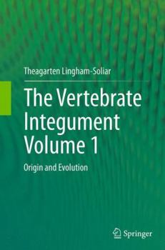 Paperback The Vertebrate Integumentvolume 1: Origin and Evolution Book