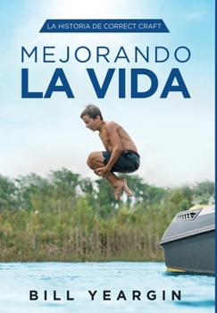 Hardcover Mejorando la Vida: La Historia de Correct Craft [Spanish] Book