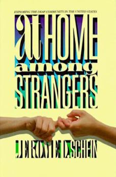 Hardcover At Home Among Strangers: Exploring the Deaf Community in the United States Book