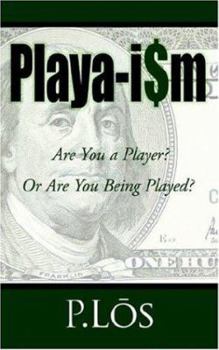 Paperback Playa-i$m: Are You a Player? Or Are You Being Played? Book