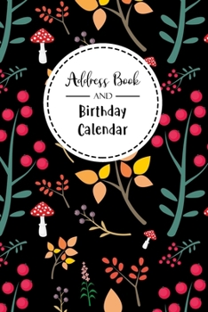 Address Book and Birthday Calendar: Contact Address Book Alphabetical Organizer with 12 Month Birthday Calendar Logbook Record Name Phone Numbers Email Journal 6x9 Inch Notebook (Volume 10)
