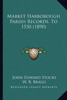 Paperback Market Harborough Parish Records, To 1530 (1890) Book