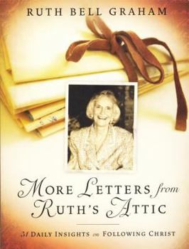 Paperback More Letters from Ruth's Attic: 31 Daily Insights on Following Christ Book