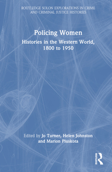 Hardcover Policing Women: Histories in the Western World, 1800 to 1950 Book