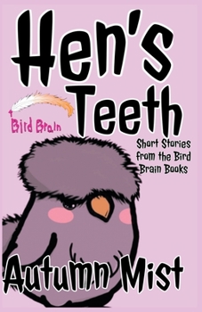 Paperback Hen's Teeth: Short Stories from the Bird Brain Books Book