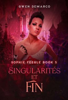 Singularite´s et Fin (La série Sophie Feegle) (French Edition)