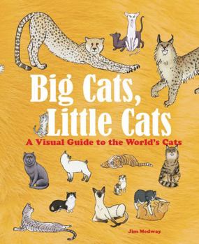 Hardcover Big Cats, Little Cats: A Visual Guide to the World's Cats Book