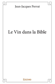 Paperback Le Vin dans la Bible [French] Book