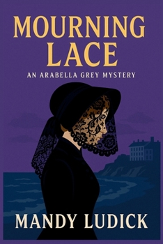 Paperback Mourning Lace: An Arabella Grey Mystery Book