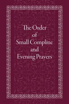 Paperback The Order of Small Compline and Evening Prayers Book