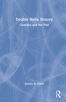 Hardcover Double Helix History: Genetics and the Past Book