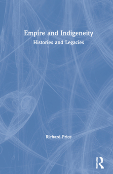 Hardcover Empire and Indigeneity: Histories and Legacies Book