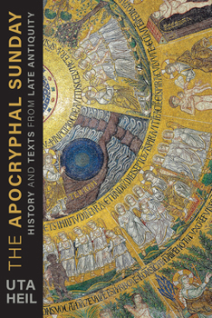Paperback The Apocryphal Sunday: History and Texts from Late Antiquity Book