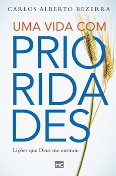 Paperback Uma vida com prioridades: Lições que Deus me ensinou [Portuguese] Book