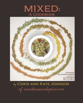 Paperback Mixed: A Cookbook: 13 Seasoning Mixes and over 100 ways to use them Book
