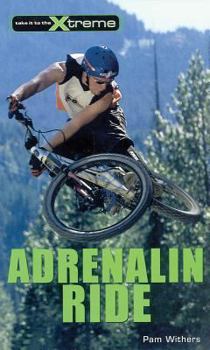 Adrenalin Ride (Take It to the Extreme #3) - Book #3 of the Take It to the Xtreme