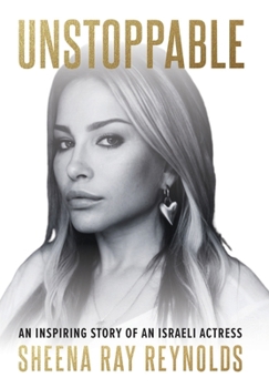 Unstoppable : An Inspiring Story of an Israeli Actress