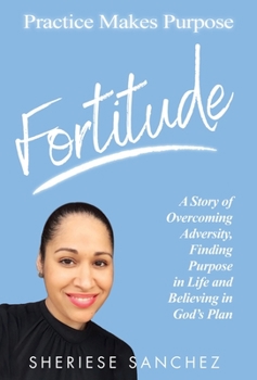 Hardcover Fortitude: Practice Makes Purpose Book