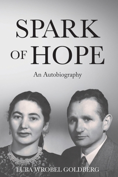 Spark of Hope: An Autobiography (Holocaust Survivor Memoirs WWII)