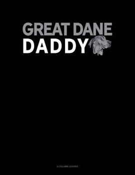 Paperback Great Dane Daddy: 4 Column Ledger Book