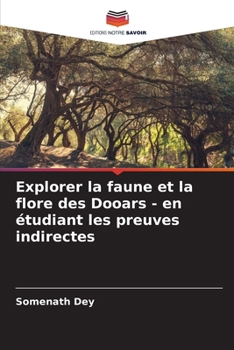 Paperback Explorer la faune et la flore des Dooars - en étudiant les preuves indirectes [French] Book