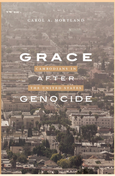 Hardcover Grace After Genocide: Cambodians in the United States Book