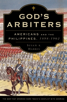 Hardcover God's Arbiters: Americans and the Philippines, 1898-1902 Book