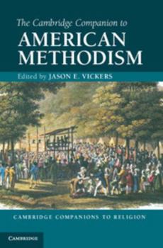 The Cambridge Companion to American Methodism - Book  of the Cambridge Companions to Religion