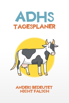 ADHS Tagesplaner - Anders bedeutet nicht falsch: Aufgaben und Ziele notieren um nichts mehr zu vergessen, einfacher Leben mit ADHS / ADS (German Edition)
