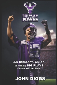 Paperback Big Play Power: An Insider's Guide to Making Big Plays On and Off the Field Book