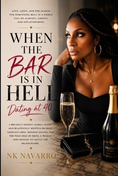 Paperback When the Bar is In Hell: Dating at 40 Book