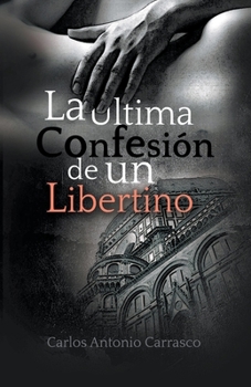 Paperback La Última Confesión de un Libertino [Spanish] Book