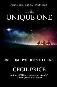 Paperback The Unique One: 18 Distinctives of Jesus Christ Book