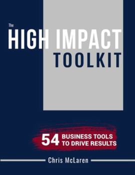 Paperback High Impact Toolkit: Unlock the tools, templates and frameworks trusted by top consulting firms and world-class leaders. Book