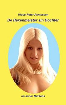 Paperback De Hexenmeister sin Dochter: un anner Märkens [Low German, Low Saxon] Book