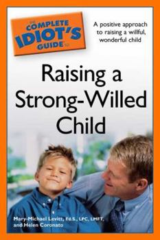 Paperback The Complete Idiot's Guide to Raising a Strong-Willed Child Book