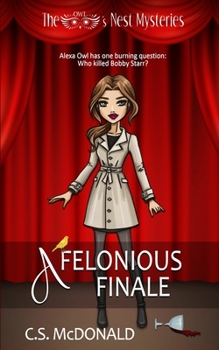 Paperback A Felonious Finale: The Owl's Nest Mysteries Book